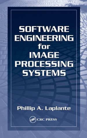 Software Engineering for Image Processing Systems - Philip A. Laplante