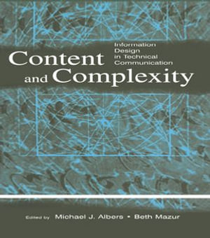 Content and Complexity : information Design in Technical Communication - Michael J. Albers