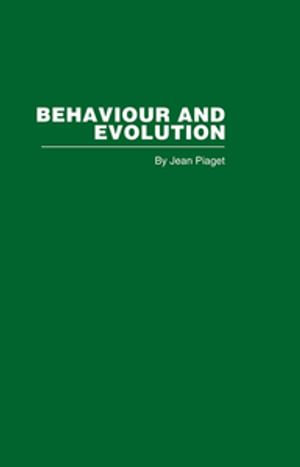 Behaviour and Evolution - Jean Piaget