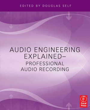 Audio Engineering Explained - Douglas Self