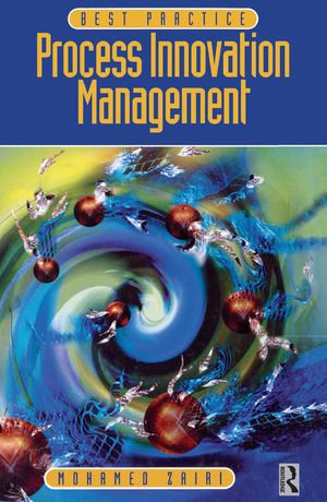 Best Practice : Process Innovation Management - Mohamed Zairi