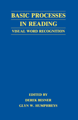 Basic Processes in Reading : Visual Word Recognition - Derek Besner