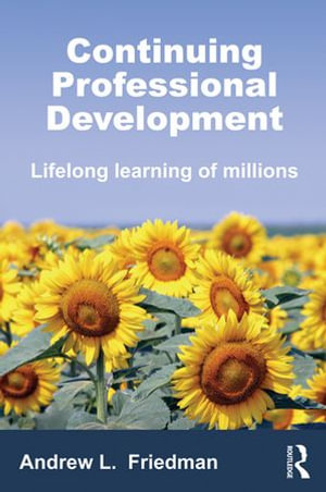 Continuing Professional Development : Lifelong Learning of Millions - Andrew Friedman