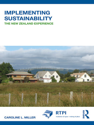 Implementing Sustainability : The New Zealand Experience - Caroline L. Miller