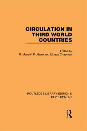 Circulation in Third World Countries : Routledge Library Editions: Development - R Mansell Prothero