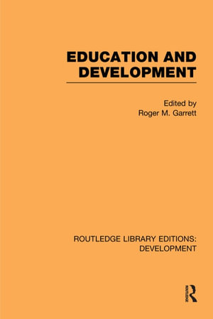 Education and Development : Routledge Library Editions: Development - Roger M. Garrett