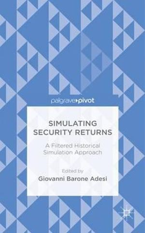 Simulating Security Returns : A Filtered Historical Simulation Approach - Giovanni Barone Adesi
