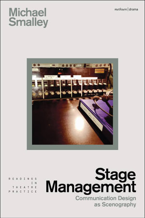 Stage Management : Communication Design as Scenography - Michael Smalley