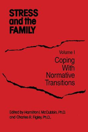 Stress And The Family : Coping With Normative Transitions - Charles R. Figley