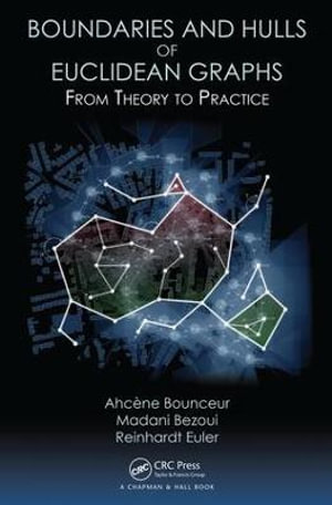 Boundaries and Hulls of Euclidean Graphs : From Theory to Practice - Ahcene Bounceur
