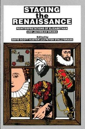 Staging the Renaissance - David Scott Kastan