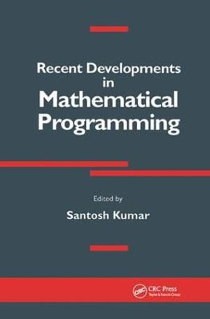 Recent Developments in Mathematical Programming - Santosh Kumar