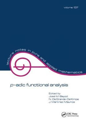 p-adic Function Analysis : Lecture Notes in Pure and Applied Mathematics - Bayod