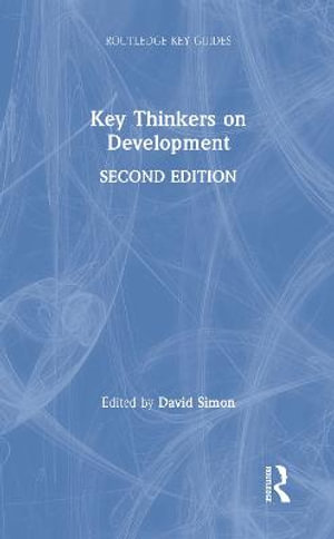 Key Thinkers on Development : Routledge Key Guides - David Simon
