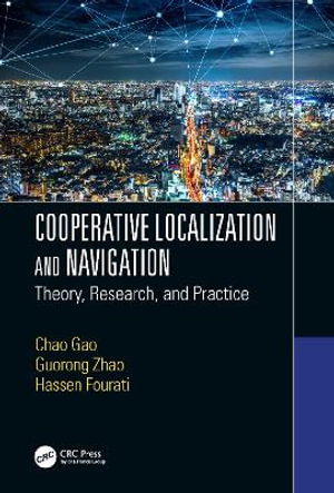 Cooperative Localization and Navigation : Theory, Research, and Practice - Chao Gao