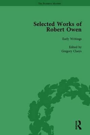 The Selected Works of Robert Owen Vol I : The Pickering Masters - Gregory Claeys