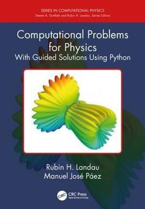 Computational Problems for Physics : With Guided Solutions Using Python - Rubin H. Landau