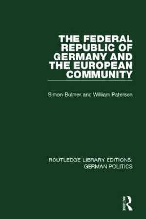 The Federal Republic of Germany and the European Community (RLE : German Politics) - Simon Bulmer