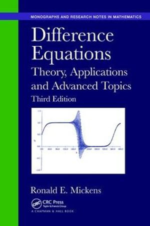 Difference Equations : Theory, Applications and Advanced Topics, Third Edition - Ronald E. Mickens