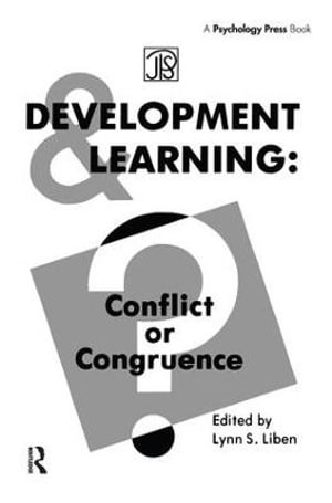 Development Learning : Conflict Or Congruence? - Lynn S. Liben