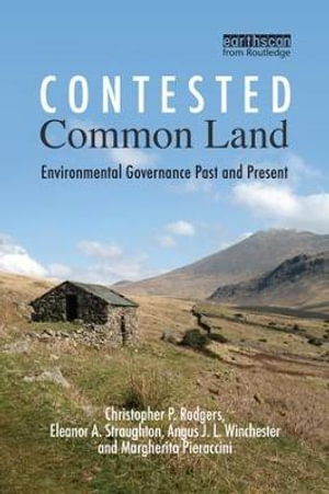 Contested Common Land : Environmental Governance Past and Present - Christopher P. Rodgers