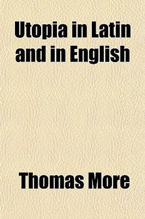Utopia in Latin and in English - Thomas More