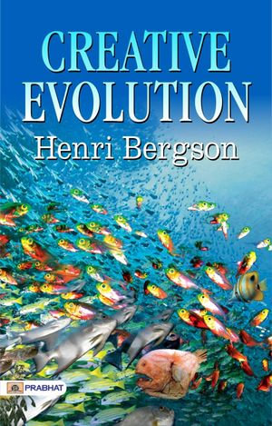 Creative Evolution - Henri Bergson