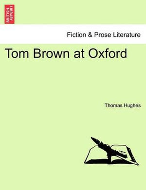 Tom Brown at Oxford - Thomas Hughes