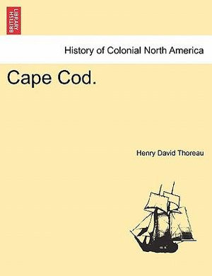 Cape Cod. - Henry David Thoreau