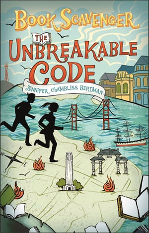 The Unbreakable Code : The Book Scavenger series - Jennifer Chambliss Bertman