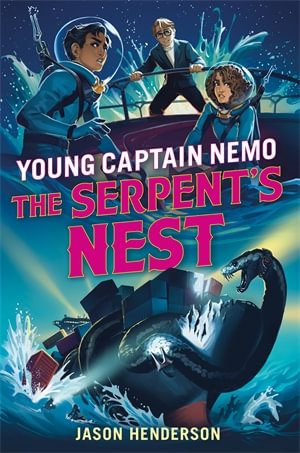 The Serpent's Nest : Young Captain Nemo - Jason Henderson