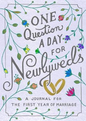 One Question a Day for Newlyweds : A Journal for the First Year of Marriage - Aimee Chase