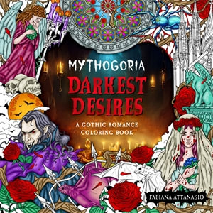 Mythogoria : Darkest Desires - Fabiana Attanasio
