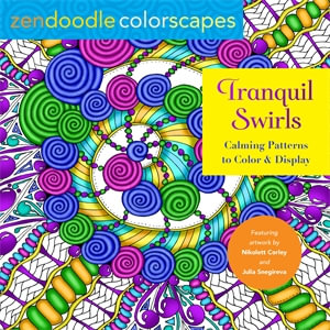 Zendoodle Colorscapes: Tranquil Swirls : Calming Patterns to Color and Display - Julia Snegireva