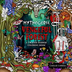 Mythogoria : Vengeful Forest - Chellie Carroll