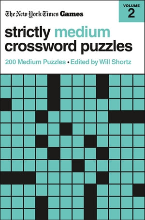 New York Times Games Strictly Medium Crossword Puzzles Volume 2 : 200 Medium Puzzles - New York Times