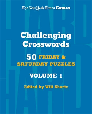 New York Times Games Challenging Crosswords Volume 1 : 50 Friday and Saturday Puzzles - The New York Times