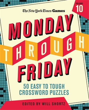 New York Times Games Monday Through Friday 50 Easy to Tough Crossword Puzzles Volume 10 : New York Times Super Sunday Crosswords - The New York Times