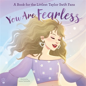 You Are Fearless : A Book for the Littlest Taylor Swift Fans - Odd Dot