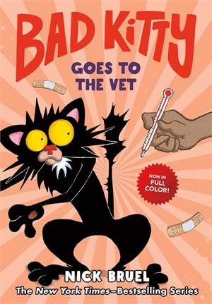 Bad Kitty Goes to the Vet (full-color edition) : Bad Kitty - Nick Bruel