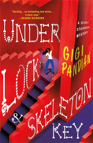 Under Lock & Skeleton Key : A Secret Staircase Mystery - Gigi Pandian