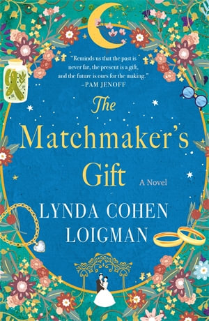 The Matchmaker's Gift : A Novel - Lynda Cohen Loigman