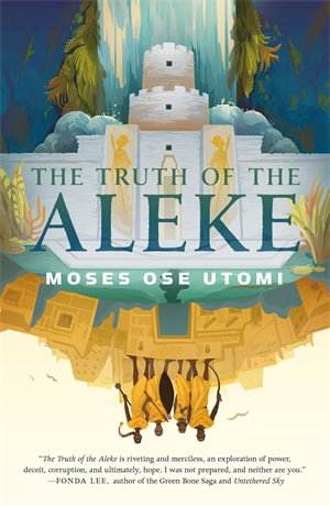 The Truth of the Aleke : Forever Desert - Moses Ose Utomi