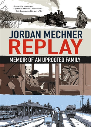 Replay : Memoir of an Uprooted Family - Jordan Mechner