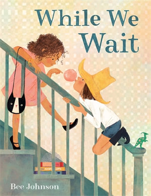 While We Wait - Bee Johnson