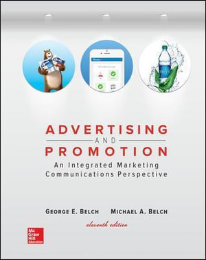 Advertising and Promotion 11ed : An Integrated Marketing Communications Perspective  - George E. Belch