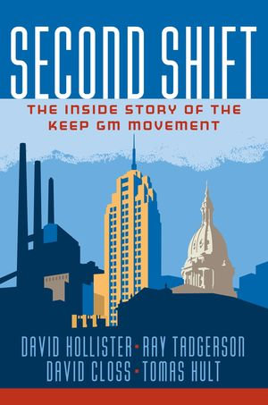 Second Shift : The Inside Story of the Keep GM Movement - David Hollister