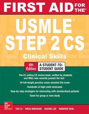First Aid For The USMLE Step 2 Clinical Skills : 6th edition - Tao Le