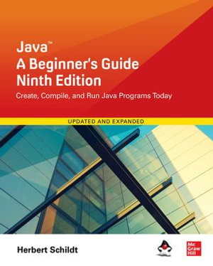 Java : A Beginner's Guide, Ninth Edition - Herbert Schildt