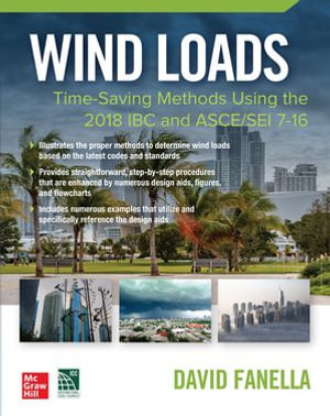 Wind Loads : Time Saving Methods Using the 2018 IBC and ASCE/SEI 7-16 - David A. Fanella